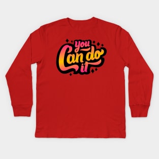 You Can Do It Kids Long Sleeve T-Shirt